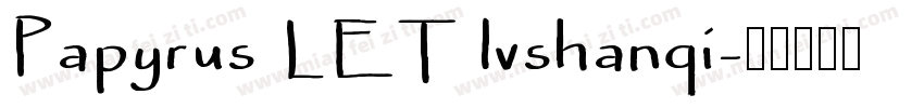 Papyrus LET lvshanqi字体转换